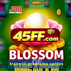 travesti programa santos